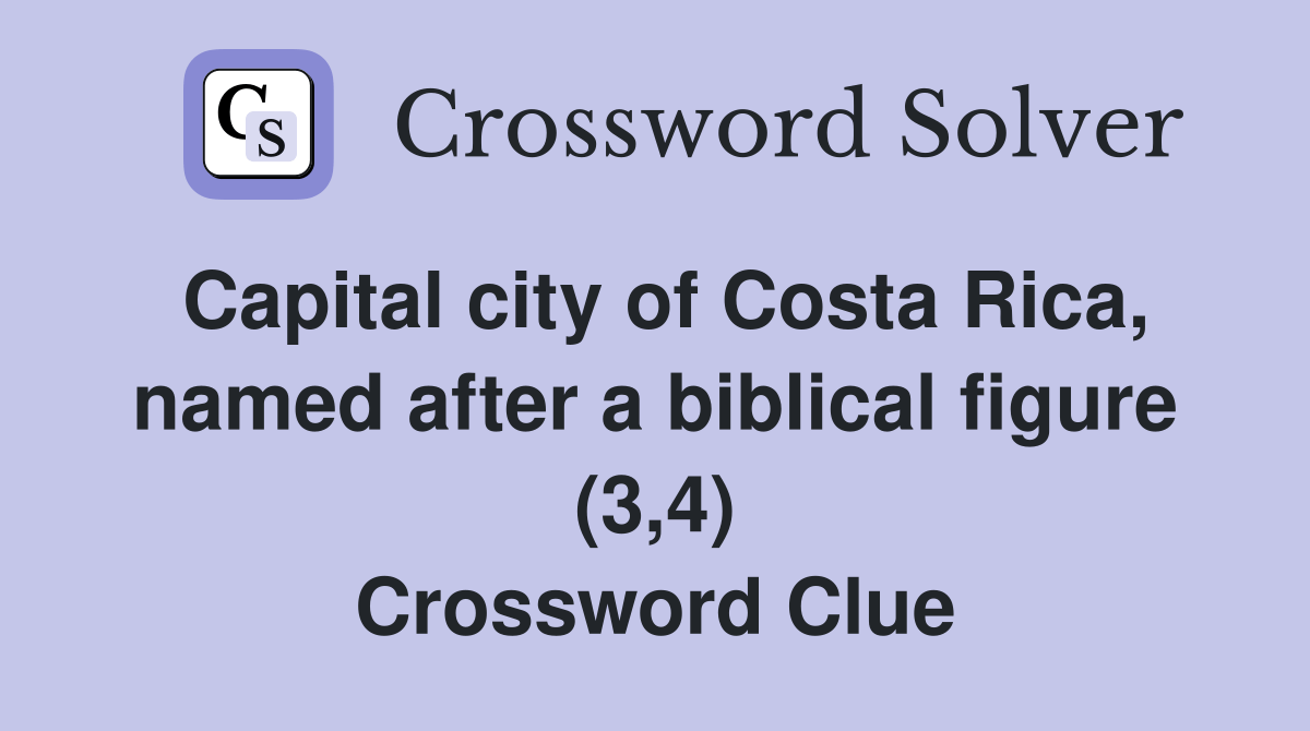 Capital city of Costa Rica, named after a biblical figure (3,4